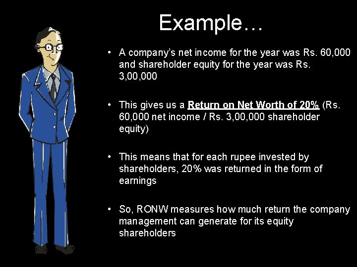 Example… • A company’s net income for the year was Rs. 60, 000 and