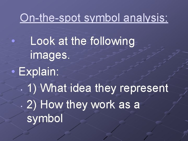 On-the-spot symbol analysis: • Look at the following images. • Explain: • 1) What On-the-spot symbol analysis: • Look at the following images. • Explain: • 1) What