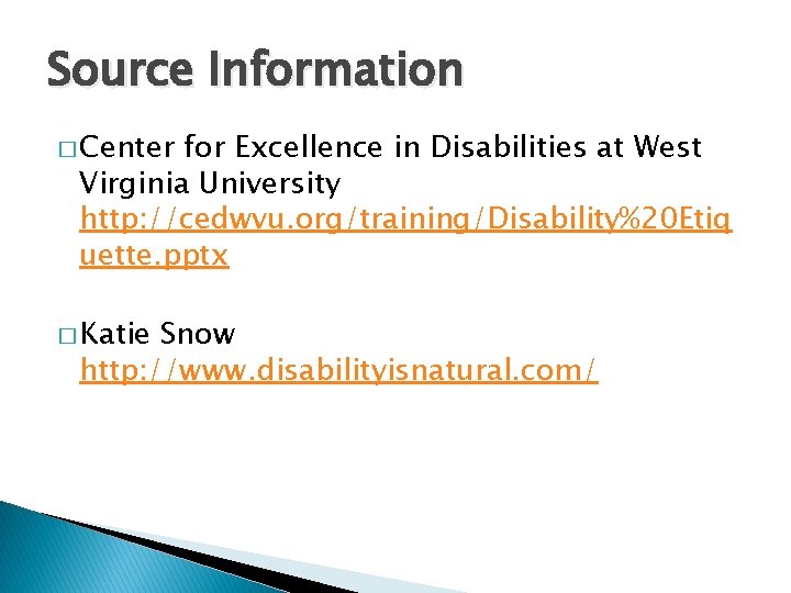 Source Information � Center for Excellence in Disabilities at West Virginia University http: //cedwvu.