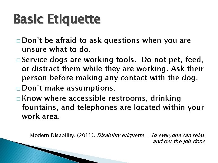 Basic Etiquette � Don’t be afraid to ask questions when you are unsure what