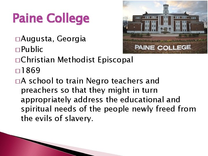 Paine College � Augusta, Georgia � Christian Methodist Episcopal � Public � 1869 �A