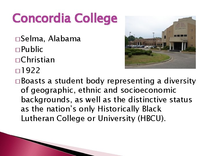Concordia College � Selma, � Public Alabama � Christian � 1922 � Boasts a