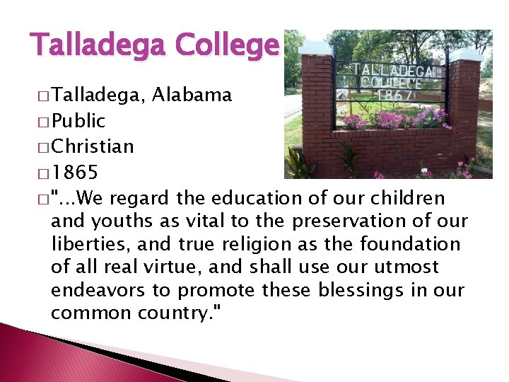 Talladega College � Talladega, � Public Alabama � Christian � 1865 � ". .