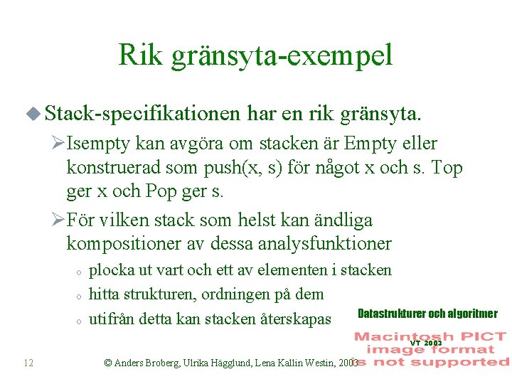 Rik gränsyta-exempel u Stack-specifikationen har en rik gränsyta. ØIsempty kan avgöra om stacken är