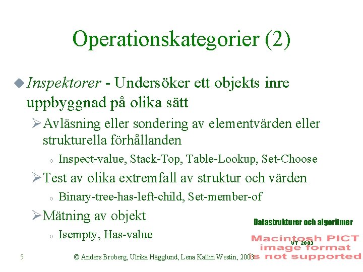 Operationskategorier (2) u Inspektorer - Undersöker ett objekts inre uppbyggnad på olika sätt ØAvläsning