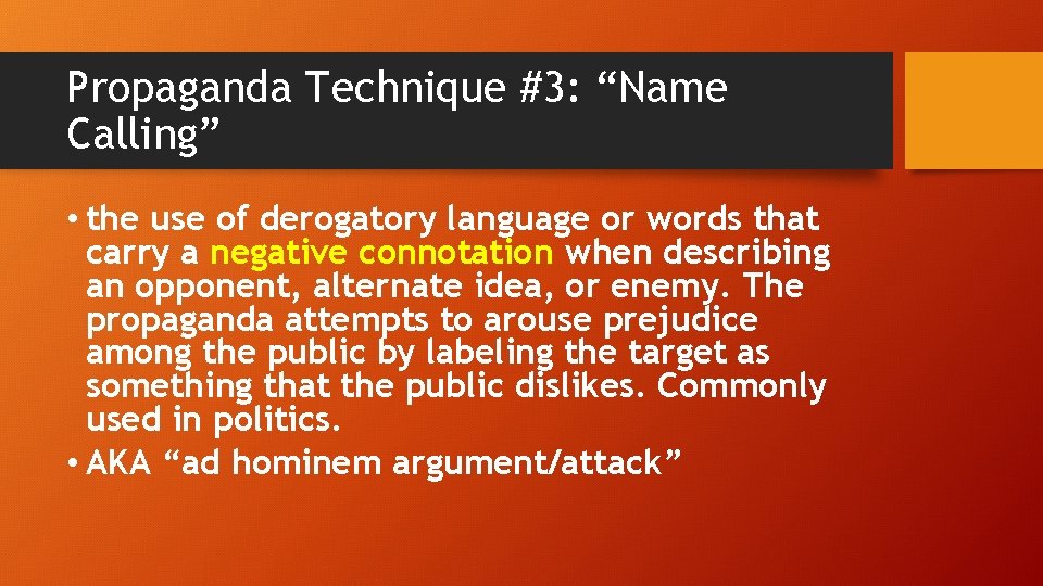 Propaganda Technique #3: “Name Calling” • the use of derogatory language or words that