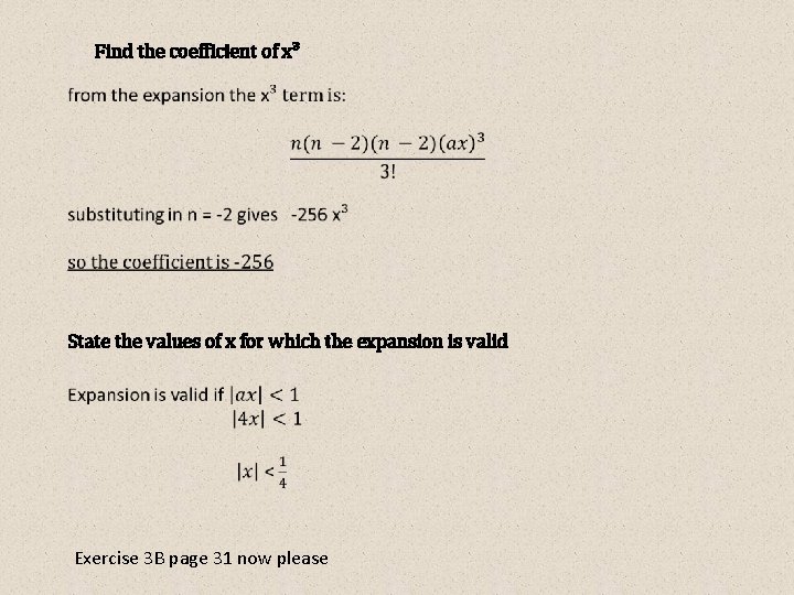 Find the coefficient of x³ State the values of x for which the expansion