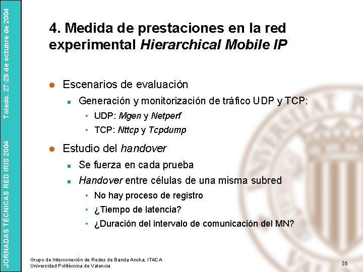 Toledo, 27 -29 de octubre de 2004 4. Medida de prestaciones en la red