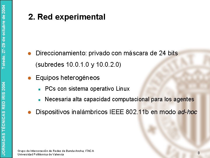 Toledo, 27 -29 de octubre de 2004 2. Red experimental l (subredes 10. 0.