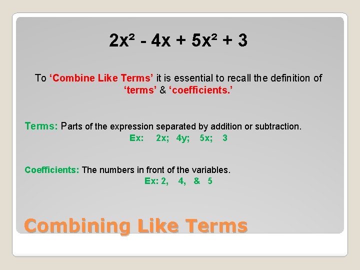 2 x² - 4 x + 5 x² + 3 To ‘Combine Like Terms’