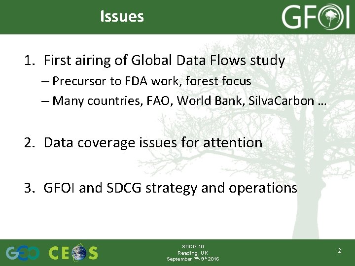 Issues 1. First airing of Global Data Flows study – Precursor to FDA work,