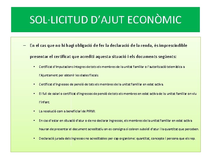 SOL·LICITUD D’AJUT ECONÒMIC – En el cas que no hi hagi obligació de fer