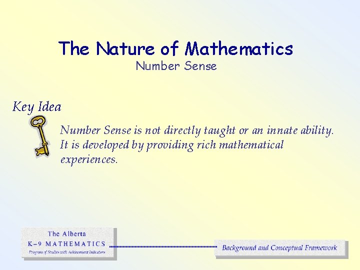 The Nature of Mathematics Number Sense Key Idea Number Sense is not directly taught