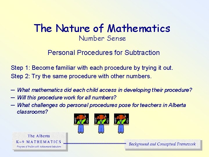 The Nature of Mathematics Number Sense Personal Procedures for Subtraction Step 1: Become familiar