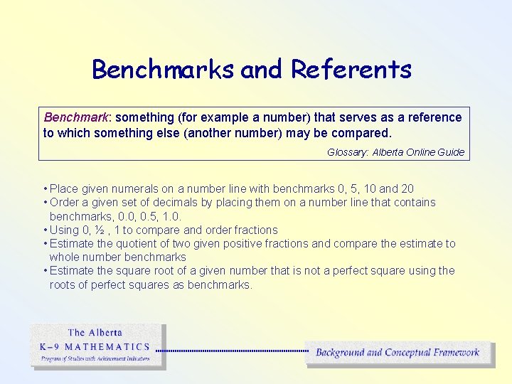 Benchmarks and Referents Benchmark: something (for example a number) that serves as a reference