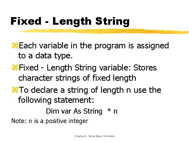 Fixed - Length String z. Each variable in the program is assigned to a Fixed - Length String z. Each variable in the program is assigned to a