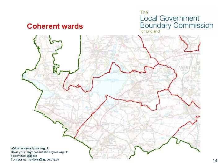 Coherent wards Website: www. lgbce. org. uk Have your say: consultation. lgbce. org. uk