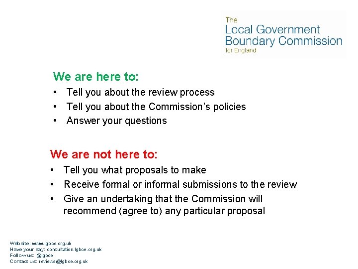 We are here to: • Tell you about the review process • Tell you