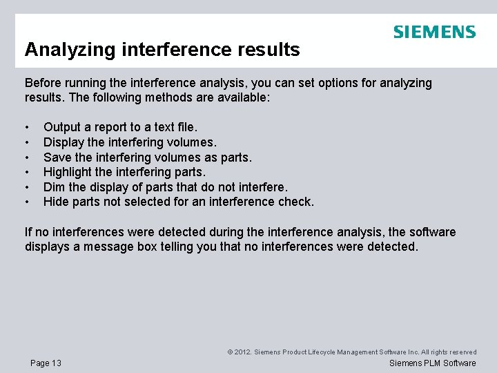 Analyzing interference results Before running the interference analysis, you can set options for analyzing