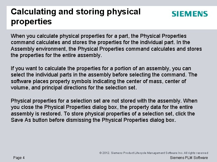 Calculating and storing physical properties When you calculate physical properties for a part, the