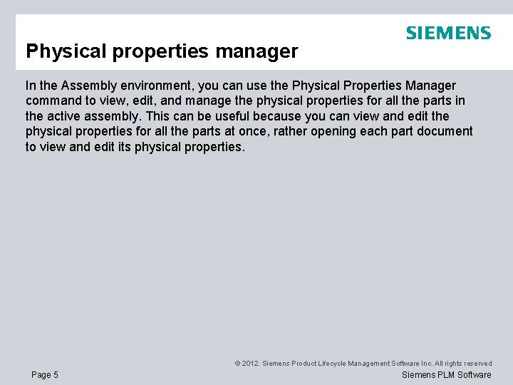 Physical properties manager In the Assembly environment, you can use the Physical Properties Manager