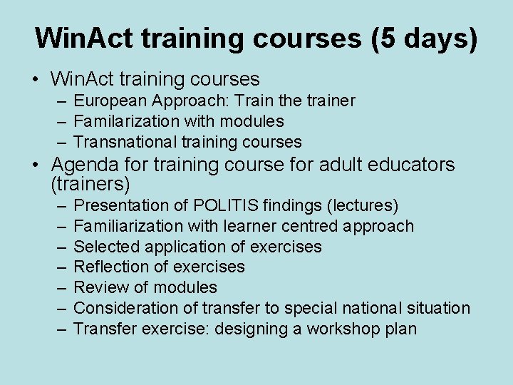 Win. Act training courses (5 days) • Win. Act training courses – European Approach: