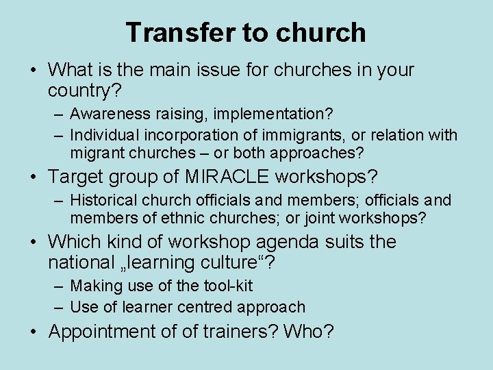 Transfer to church • What is the main issue for churches in your country?
