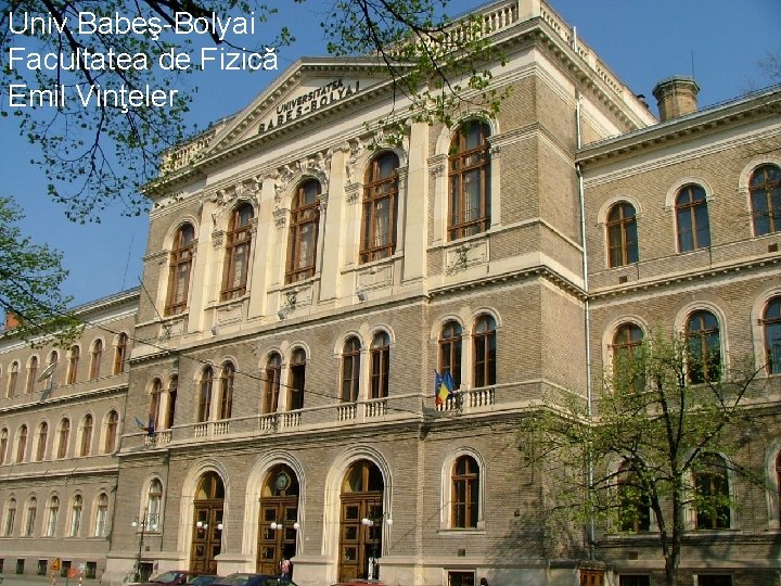 Univ. Babeş-Bolyai Facultatea de Fizică Emil Vinţeler 