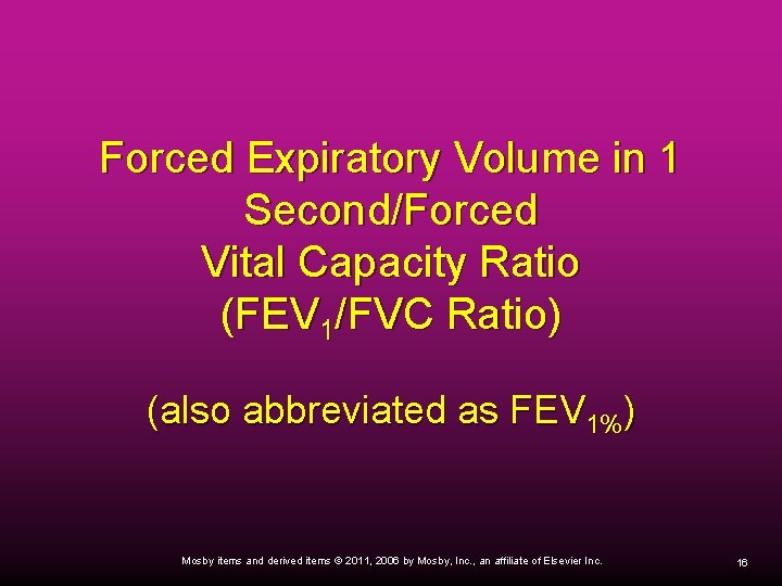 Forced Expiratory Volume in 1 Second/Forced Vital Capacity Ratio (FEV 1/FVC Ratio) (also abbreviated