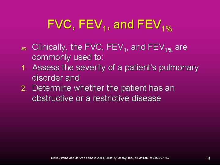 FVC, FEV 1, and FEV 1% Clinically, the FVC, FEV 1, and FEV 1%
