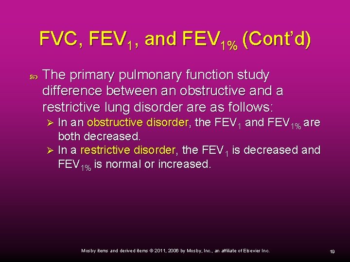 FVC, FEV 1, and FEV 1% (Cont’d) The primary pulmonary function study difference between