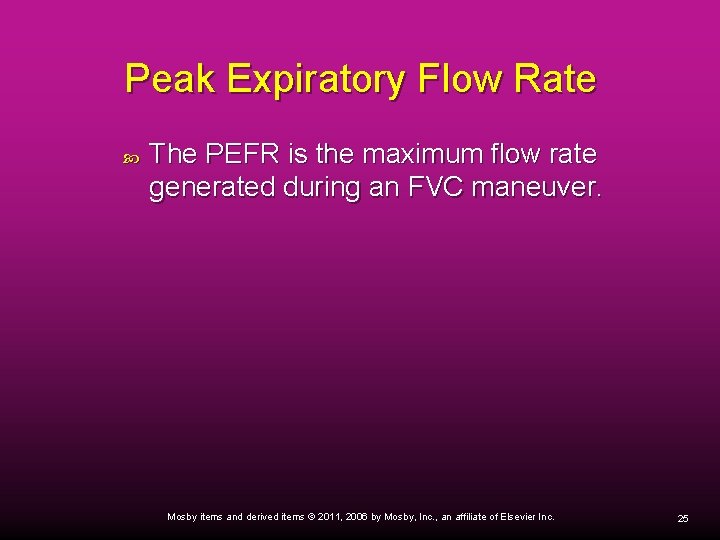 Peak Expiratory Flow Rate The PEFR is the maximum flow rate generated during an