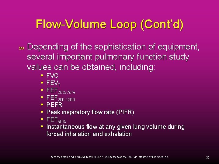 Flow-Volume Loop (Cont’d) Depending of the sophistication of equipment, several important pulmonary function study