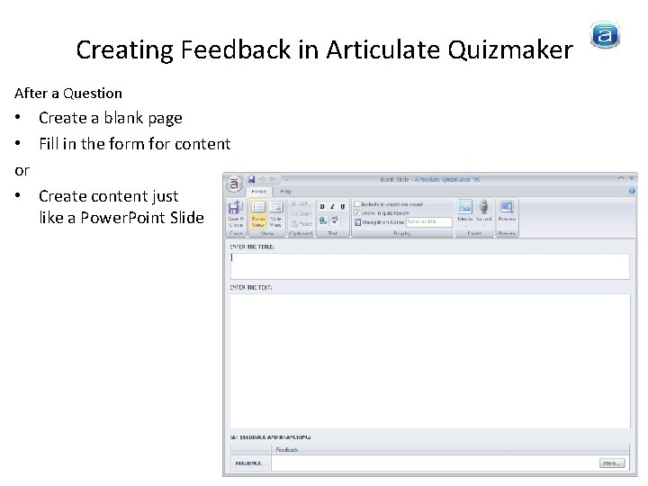Creating Feedback in Articulate Quizmaker After a Question • Create a blank page •