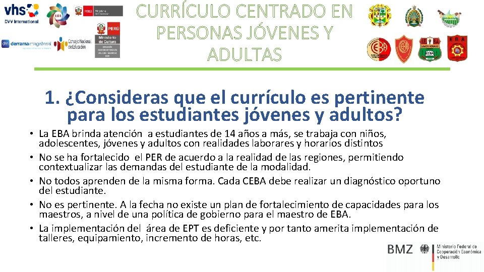 CURRÍCULO CENTRADO EN PERSONAS JÓVENES Y ADULTAS 1. ¿Consideras que el currículo es pertinente