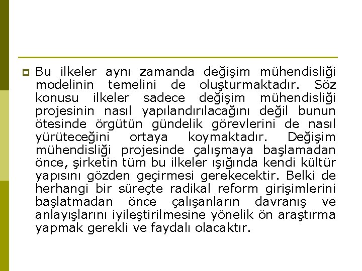 p Bu ilkeler aynı zamanda değişim mühendisliği modelinin temelini de oluşturmaktadır. Söz konusu ilkeler