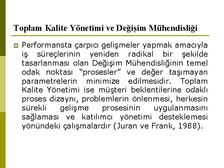 Toplam Kalite Yönetimi ve Değişim Mühendisliği p Performansta çarpıcı gelişmeler yapmak amacıyla iş süreçlerinin