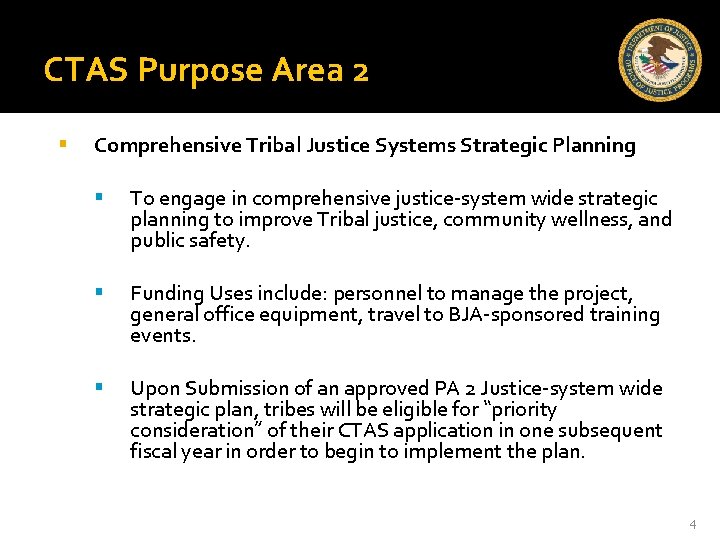 CTAS Purpose Area 2 Comprehensive Tribal Justice Systems Strategic Planning To engage in comprehensive