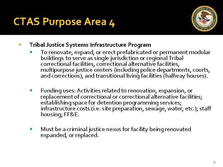 CTAS Purpose Area 4 Tribal Justice Systems Infrastructure Program To renovate, expand, or erect