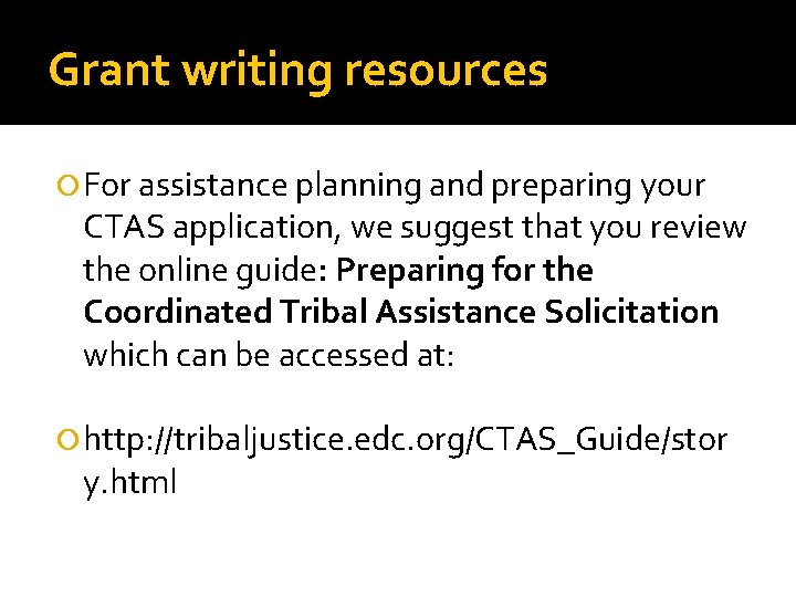 Grant writing resources For assistance planning and preparing your CTAS application, we suggest that