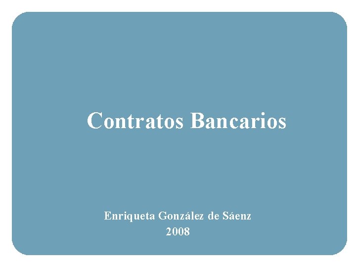 Contratos Bancarios Enriqueta González de Sáenz 2008 