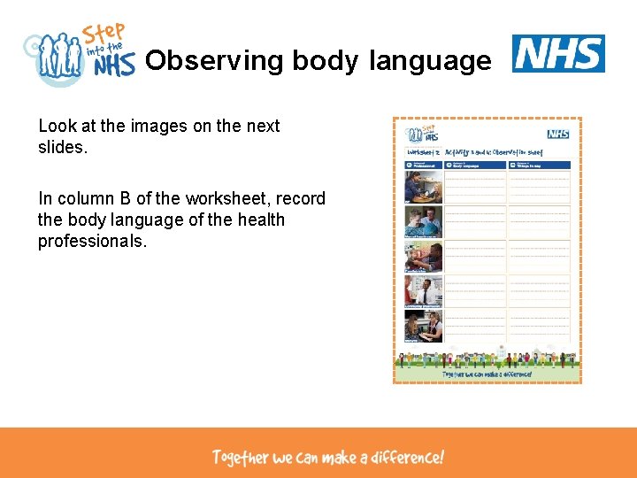 Observing body language Look at the images on the next slides. In column B