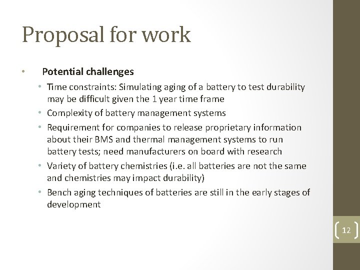 Proposal for work • Potential challenges • Time constraints: Simulating aging of a battery