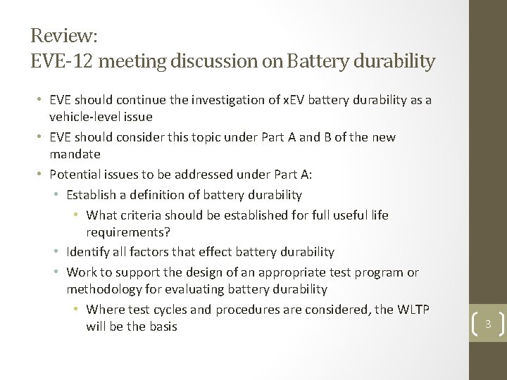 Review: EVE-12 meeting discussion on Battery durability • EVE should continue the investigation of