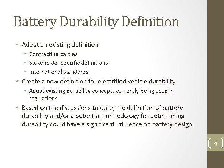 Battery Durability Definition • Adopt an existing definition • Contracting parties • Stakeholder specific