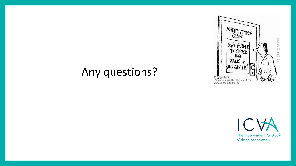 Any questions?  Any questions?