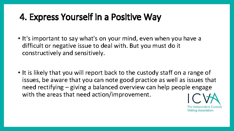 4. Express Yourself in a Positive Way • It's important to say what's on 4. Express Yourself in a Positive Way • It's important to say what's on