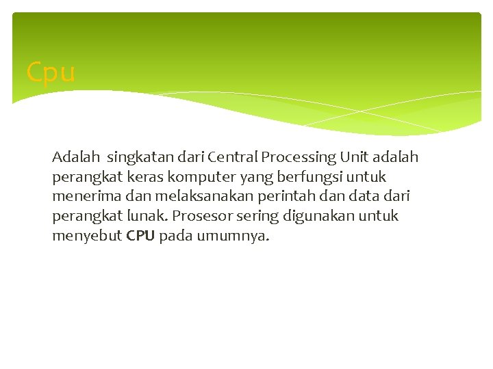 Cpu Adalah singkatan dari Central Processing Unit adalah perangkat keras komputer yang berfungsi untuk