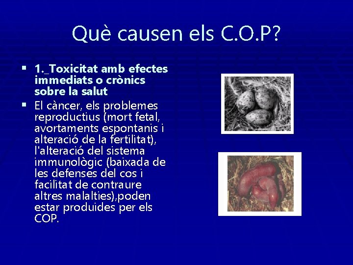 Què causen els C. O. P? § 1. _Toxicitat amb efectes immediats o crònics