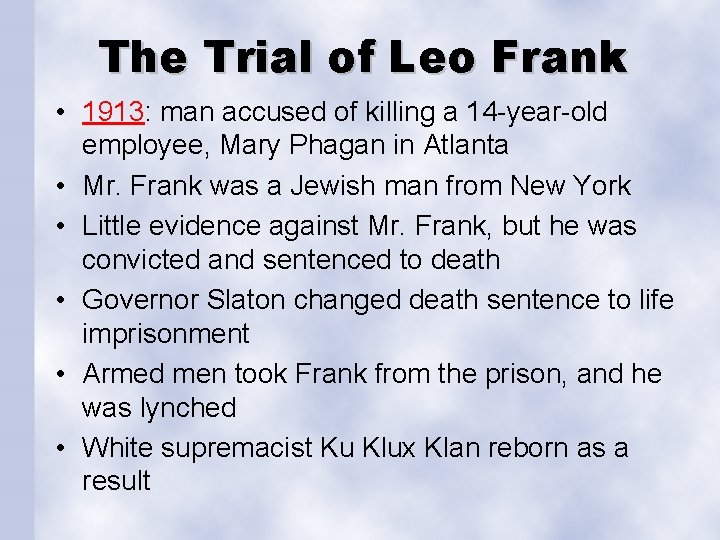 The Trial of Leo Frank • 1913: man accused of killing a 14 -year-old